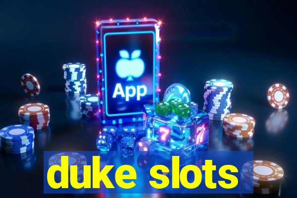 duke slots